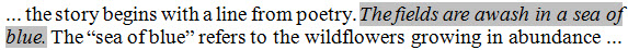 ... the story begins with a line from poetry. [The fields are awash in a sea of blue.] The "sea of blue" refers to the wildflowers growing in abundance ...